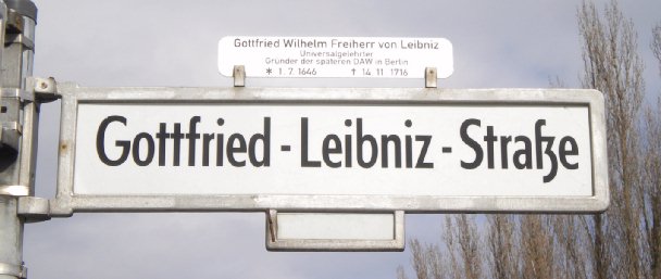Straßenschild zu G. W. Leibniz /
Street-sign related to G. W. Leibniz